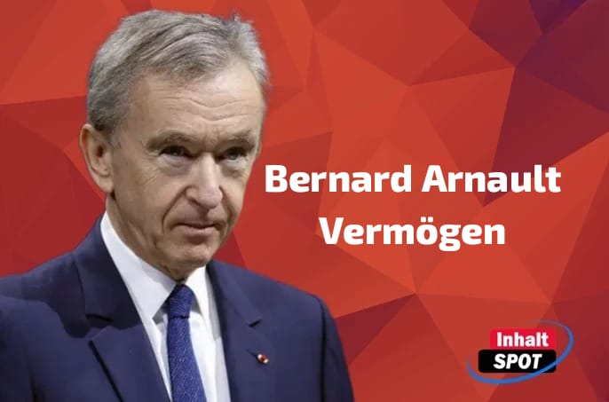 Wie Bernard Arnault sein Milliardenvermögen aufgebaut hat