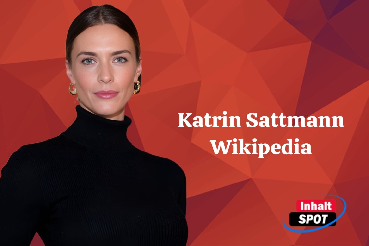 Wer ist Katrin Sattmann? Ein Blick auf ihr Leben und ihre Familie